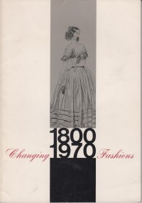 Coleman, Elisabeth Ann: Changing Fashions 1800-1970