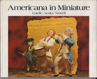 Worrell, Estelle Ansley: Americana in Miniature
