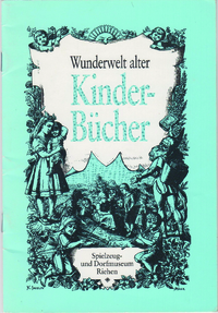 Wunderwelt alter Kinderbücher (von 1650 bis 1900)