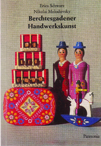 Schwarz, Erica, Molodovsky, Nikolai: Berchtesgadener Handwerkskunst